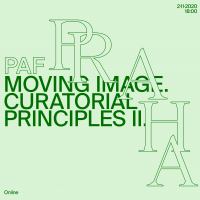 PAF Praha: Moving Image. Curatorial Principles II.